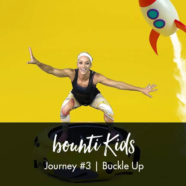 bounti Kids | Journey 3 | Buckle Up